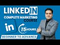 Linkedin marketing complete course  linkedin ads course  linkedin marketing tutorial for beginners