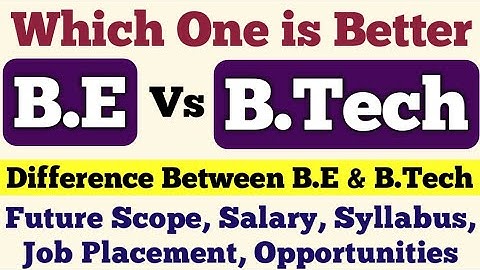 BE or B.Tech | Difference between BE or B.Tech | Which one is Better | BE | B.Tech | BE vs BTech |