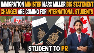 Immigration Minister Marc Miller Big Statement | PGWP to PR | Student Visa To PR