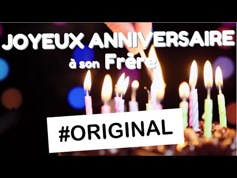 Joyeux Anniversaire Frere Original Youtube