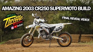 *AMAZING CR250 SUPERMOTO BUILD | FINAL REVEAL* *AMAZING CR250 SUPERMOTO BUILD | FINAL REVEAL*