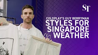 Coldplay's Guy Berryman styles for Singapore weather