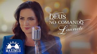 Video thumbnail of "Lauriete - Deus no Comando (Clipe Oficial)"
