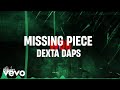 DEXTA DAPS Missing Piece Lyric Video mp3
