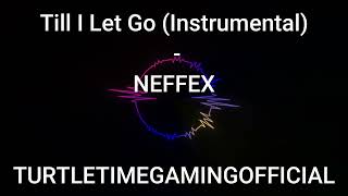 Till I Let Go Instrumental  - NEFFEX (VISUALIZER)(Copyright FREE!)