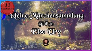 72. Märchensammlung - 11 Geschichten und Erzählungen von Else Ury - Märchen Hörbuch zum Einschlafen