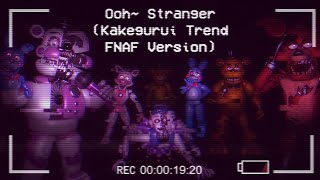 Ooh~ Stranger (Kakegurui Trend FNAF Version)