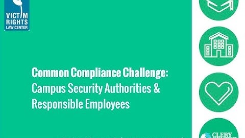 Common Compliance Challenge: Campus Security Authorities & Responsible Employees