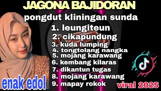 Download Lagu JAGONA BAJIDORAN SUNDA FULL ALBUM ||  VERSI KLININGAN  SUNDA BANYAK DI PUTAR || EMPLADKEUN BARUDAK‼️ MP3 Download Lagu JAGONA BAJIDORAN SUNDA FULL ALBUM ||  VERSI KLININGAN  SUNDA BANYAK DI PUTAR || EMPLADKEUN BARUDAK‼️ MP3