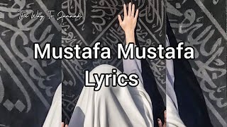 Mustafa Mustafa 💗 | lyrics video | Nasheed ❤️ | The Way To Jannah 🌼