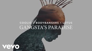 Coolio, Bodybangers, Lotus - Gangsta'S Paradise (Lyric Video)