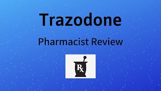 Trazodone Review | Trazodone Side Effects, Black Box Warning, Counseling Tips