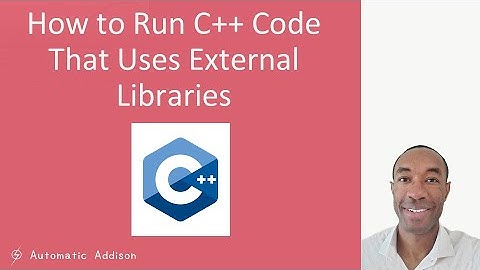 How to Run C++ Code That Uses External Libraries