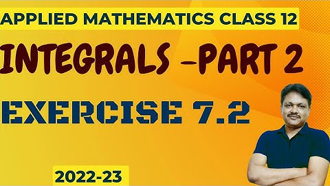 Integrals | Part 2 | Ex 7.2 | Applied Mathematics class 12 | Gaur Classes