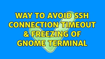 Way to avoid ssh connection timeout & freezing of GNOME Terminal (7 Solutions!!)