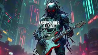 IM BACK   Nappy Soldier - NeuroPunk Drum&Bass 2025