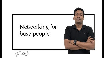 15 Minutes Networking Formula For Busy People | Paritosh Pathak | Strategic Networking Coach