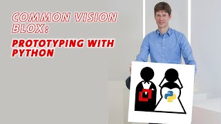 Common Vision Blox: Prototyping with Python