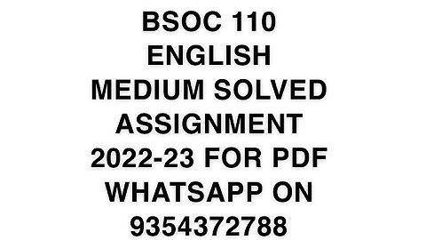 BSOC 110 ENGLISH MEDIUM SOLVED ASSIGNMENT 2022-23 FOR PDF WHATSAPP ON 9354372788