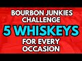 Bourbon junkies challenge   5 whiskeys for every occasion