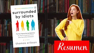 Resumen El hombre que estaba rodeado de idiotas / Surrounded by idiots de Thomas Erikson ✅ Reseña
