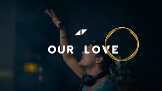 Avicii - Our Love ft. Sandro Cavazza