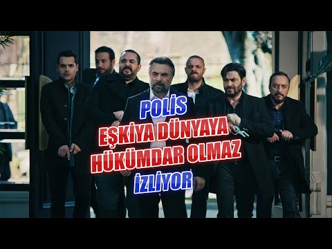 POLİS "EŞKIYA DÜNYAYA HÜKÜMDAR OLMAZ" İZLİYOR