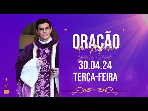 ORAÇÃO DA MANHÃ |30/04/2024 |  @PadreManzottiOficial