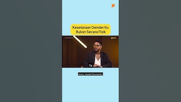 Kesetaraan Gender Bukan Dilihat Dari Fisik
