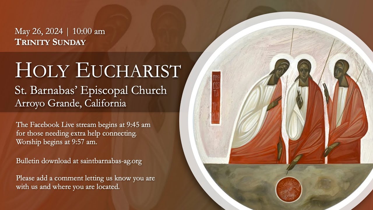 Trinity Sunday, May 26, 2024 Holy Eucharist, St. Barnabas’ Episcopal