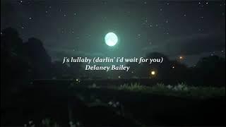 Delaney Bailey - j's lullaby (darlin' i'd wait for you) 5 horas