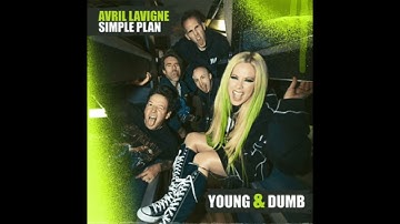 Avril Lavigne, Feat. Simple Plan - Young & Dumb (Official Audio)