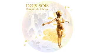 Video thumbnail of "Dois Sóis, Thomé & Rodmazz - Benção de Oxum (Música de Rezo) #Umbanda #MedicineSong"