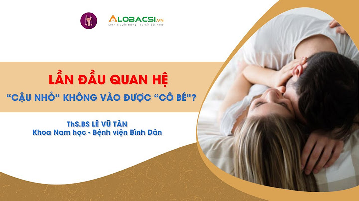 Dương vật xâm nhập vào âm đạo như thế nào năm 2024