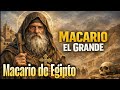 La historia completa de San Macario el grande, también conocido como Macario de Egipto.. 