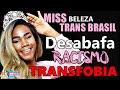 Miss Brasil Trans rebate Racismo e Transfobia vinda da comunidade Trans e LGBT+