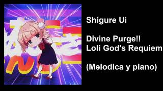Shigure Ui - Divine Purge!! Loli Gods Requiem (Melodica y piano)
Shigure Ui - Divine Purge!! Loli Gods Requiem (Melodica y piano) Shigure Ui - Divine Purge!! Loli Gods Requiem (Melodica y piano)