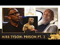 Mike Tyson recalls getting into altercations in prison | EP. 41 | Club Shay Shay