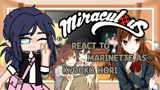 Mlb react to Marinette as Kyoko Hori ||Mlb x Horimiya|| [LukaNette] 1/1