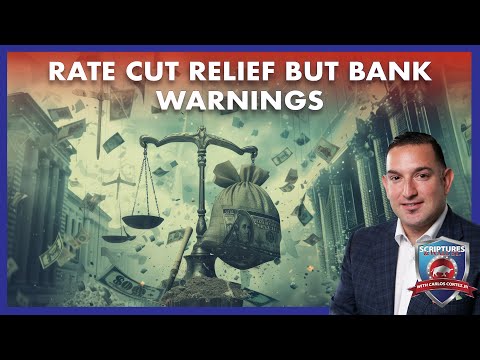 SCRIPTURES AND WALLSTREET - RATE CUT RELIEF BUT BANK WARNINGS