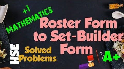 Roster method to Set-builder form