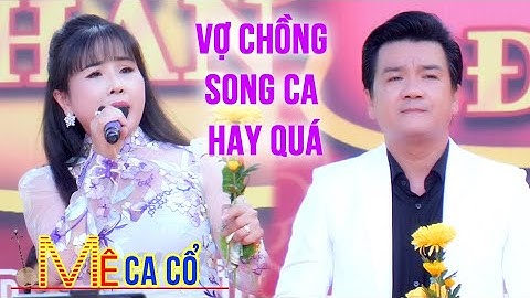 Vợ Chồng Song Ca Hay Quá | Pháo Hồng Tiễn Bước Em Đi | Ns Lê Tứ Ns Hà Như | Mê Ca Cổ