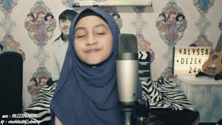 Aisyah istri Rasulullah cover by Alyssa Dezek