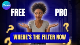 Canva Update 2025: Where Did the Filter Go? | Free vs Pro Filter Explained