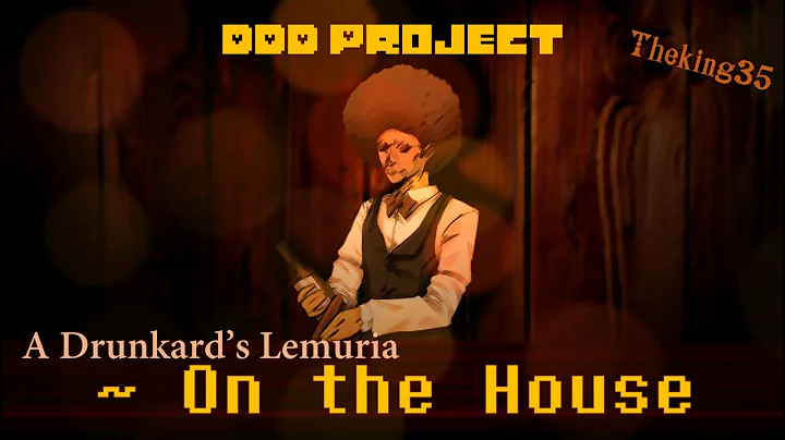 [Uwabami Breakers Remix] Theking35 - A Drunkard's Lemuria ~ On the House (DDD Project)
