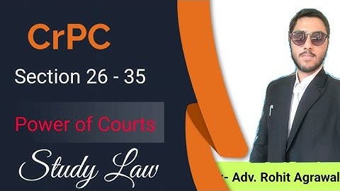 CrPC Section 26 -35 | Chapter 3 | Power of Court | By Adv. Rohit Agrawal | Study Law