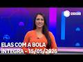 Elas com a Bola - 15/05/2026