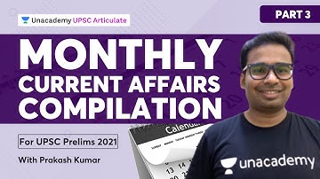 Monthly current affair compilation | UPSC CSE 2021-22 | By Prakash Kumar | PART - 3 | Articulate