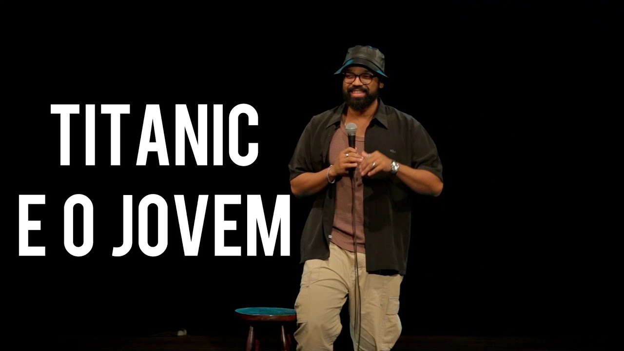 TITANIC E O JOVEM INSUPORTÁVEL -  TIAGO BANHA - STAND UP COMEDY