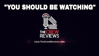 You Should Be Watching The Crew Reviews